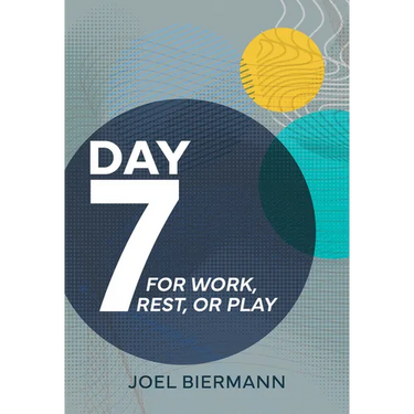 Day 7: For Work, Rest, or Play