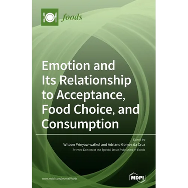 Emotion and Its Relationship to Acceptance, Food Choice, and Consumption: The New Perspective