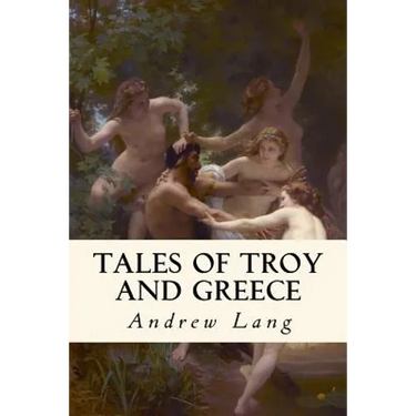 Tales of Troy and Greece: Illustrated