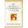 The Secret of Communion with God