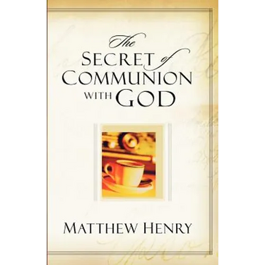 The Secret of Communion with God