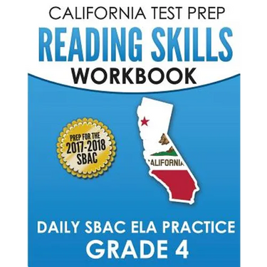 CALIFORNIA TEST PREP Reading Skills Workbook Daily SBAC ELA Practice Grade 4: Preparation for the Smarter Balanced Assessments
