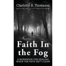 Faith In The Fog: A Workbook For Healing When the Path Isn't Clear