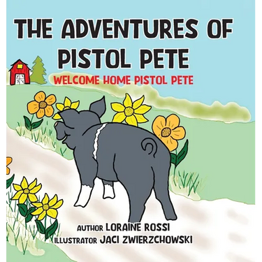 The Adventures of Pistol Pete: Welcome Home Pistol Pete