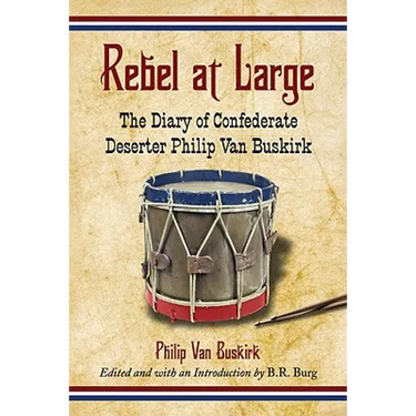 Rebel at Large: The Diary of Confederate Deserter Philip Van Buskirk