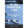 Straight Out of Hell 2 - True Character of a Man: Inside Truth on the Criminal Justice System, Mass Incarceration & Restoration