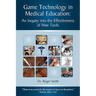 Simulation and Game Technology in Medical Education: An Inquiry Into the Effectiveness of New Tools