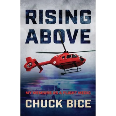 Rising Above: My Memoirs as a Flight Medic