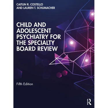Child and Adolescent Psychiatry for the Specialty Board Review