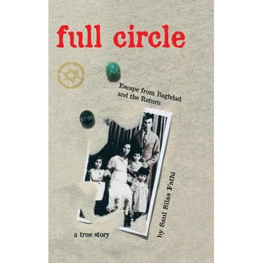 Full Circle: Escape from Baghdad and the Return