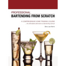 Professional Bartending from Scratch: A Comprehensive Home Training Course