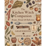 The Kitchen Witch Companion: Recipes, Rituals & Reflections