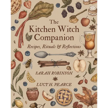 The Kitchen Witch Companion: Recipes, Rituals & Reflections