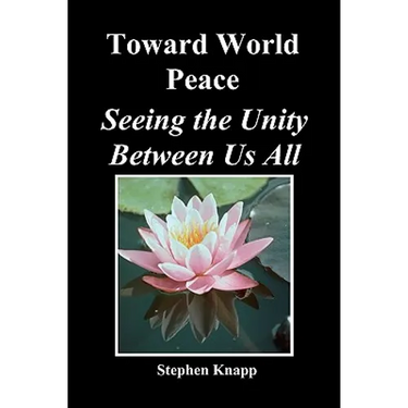 Toward World Peace: Seeing the Unity Between Us All
