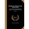 Hawthorne's History of the United States: From the Landing of Columbus to the Signing of the Peace Protocol With Spain; Volume 3