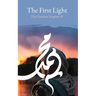 The First Light: The Greatest Prophet (s)