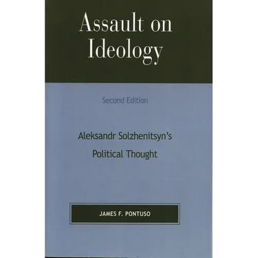 Assault on Ideology: Aleksandr Solzhenitsyn's Political Thought