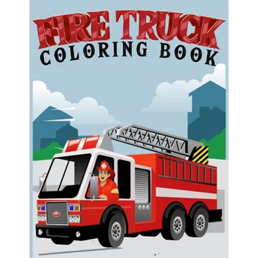 fire truck coloring book: Coloring book for kids age 4-8 Filled With Over 30 pages of fire truck