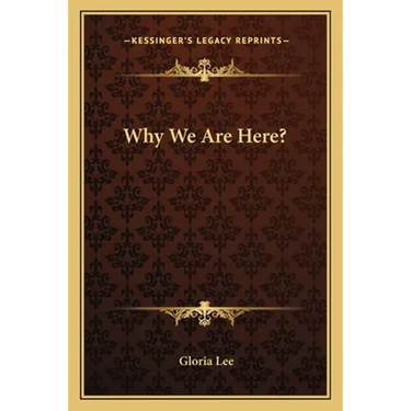 Why We Are Here?