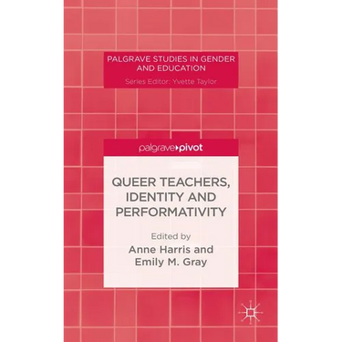 Queer Teachers, Identity and Performativity