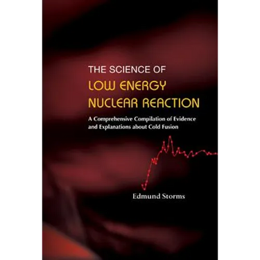 Science of Low Energy Nuclear Reaction, The: A Comprehensive Compilation of Evidence and Explanations about Cold Fusion