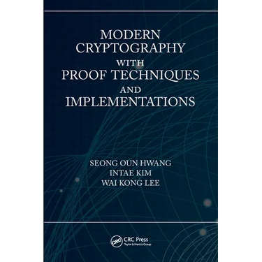 Modern Cryptography with Proof Techniques and Implementations