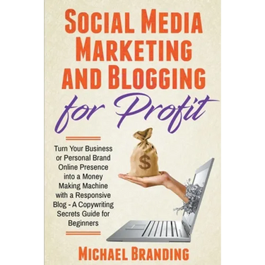 Social Media Marketing and Blogging for Profit