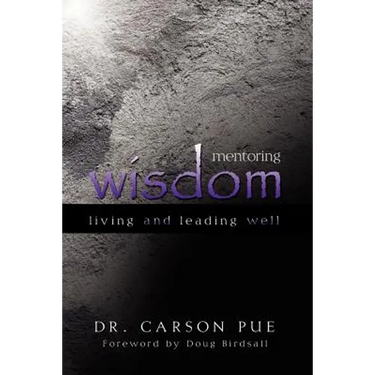 Mentoring Wisdom: Living and Leading Well