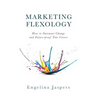 Marketing Flexology: How to Outsmart Change and Future-proof Your Career