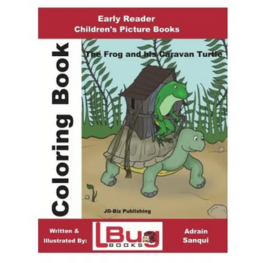 The Frog & his Caravan Turtle - Coloring Book - Early Reader - Children's Picture Books