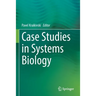 Case Studies in Systems Biology