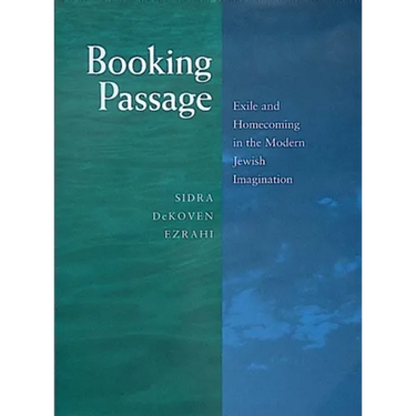 Booking Passage: Exile and Homecoming in the Modern Jewish Imagination Volume 12