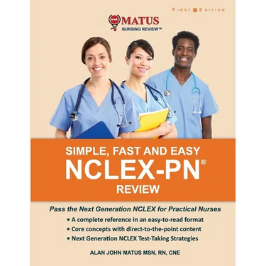 Simple, Fast and Easy NCLEX-PN Review: Pass the Next Generation NCLEX for Practical Nurses