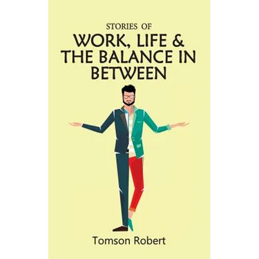 Stories Of Work, Life & The Balance In Between