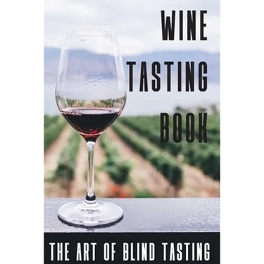 Wine Tasting Book The Art Of Blind Tasting: Books For Wine Lovers