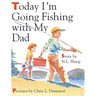 Today I'm Going Fishing with My Dad