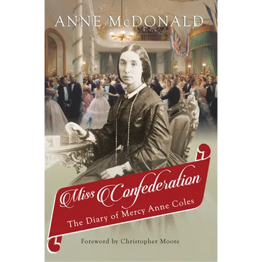 Miss Confederation: The Diary of Mercy Anne Coles
