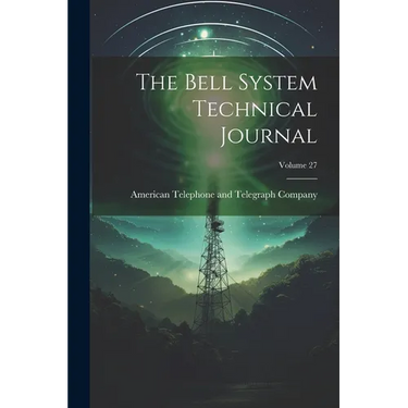 The Bell System Technical Journal; Volume 27