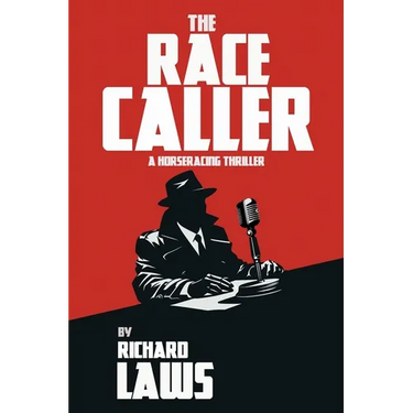 The Race Caller: A british horse racing thriller