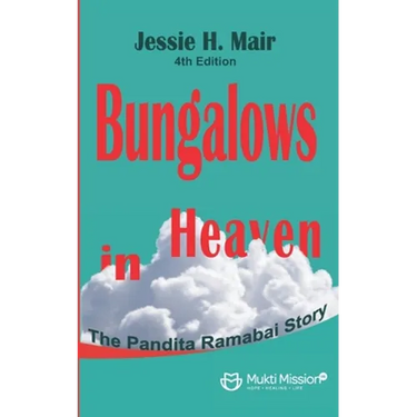 Bungalows in Heaven: The Story of Pandita Ramabai