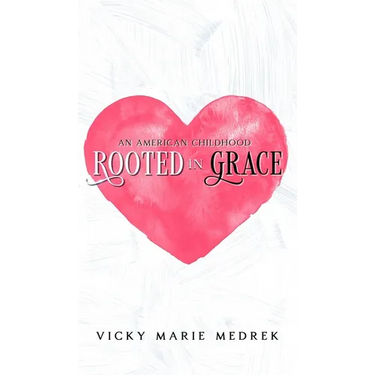 Rooted In Grace: An American Childhood