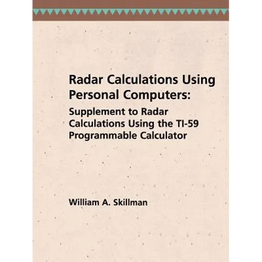 Radar Calculations Using Personal Computers: Supplement to Radar Calculations Using the Ti-59 Programmable Calculator