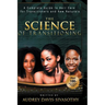 The Science of Transitioning: A Complete Guide to Hair Care for Transitioners and New Naturals