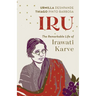 Iru: The Remarkable Life of Irawati Karve