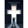 Straight Out of Darkness