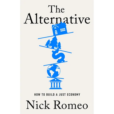 The Alternative: How to Build a Just Economy