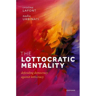 The Lottocratic Mentality: Defending Democracy Against Lottocracy