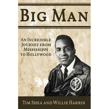 Big Man: An Incredible Journey from Mississippi to Hollywood