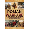 Roman Warfare: An Enthralling Guide to Ancient Rome's Army, War Strategies, and Caesar's Legacy