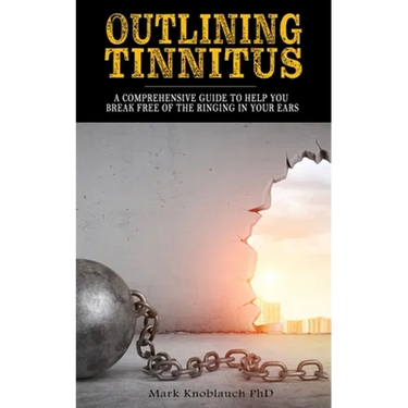 Outlining Tinnitus: A comprehensive guide to help you break free of the ringing in your ears